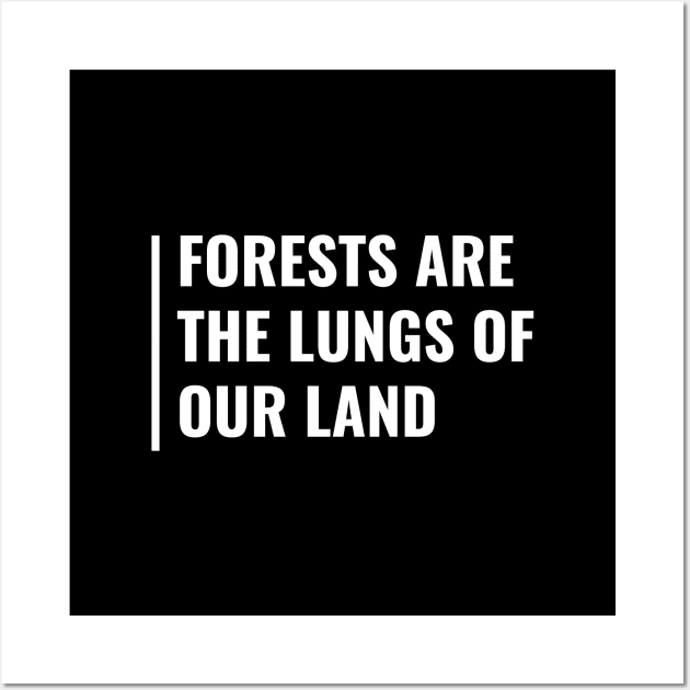 Forests are The Lungs of Our Land. Forest Quote Wall Art by kamodan